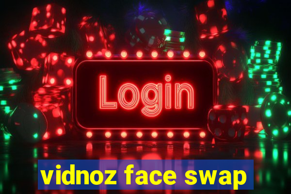 vidnoz face swap
